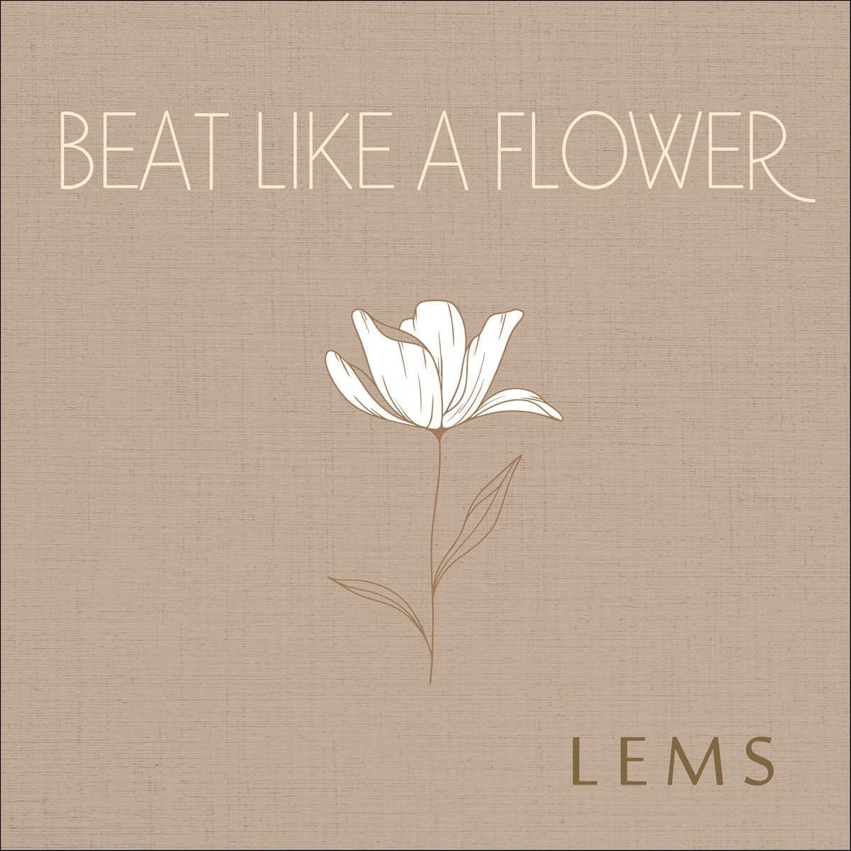 LEMS Beat like a flower